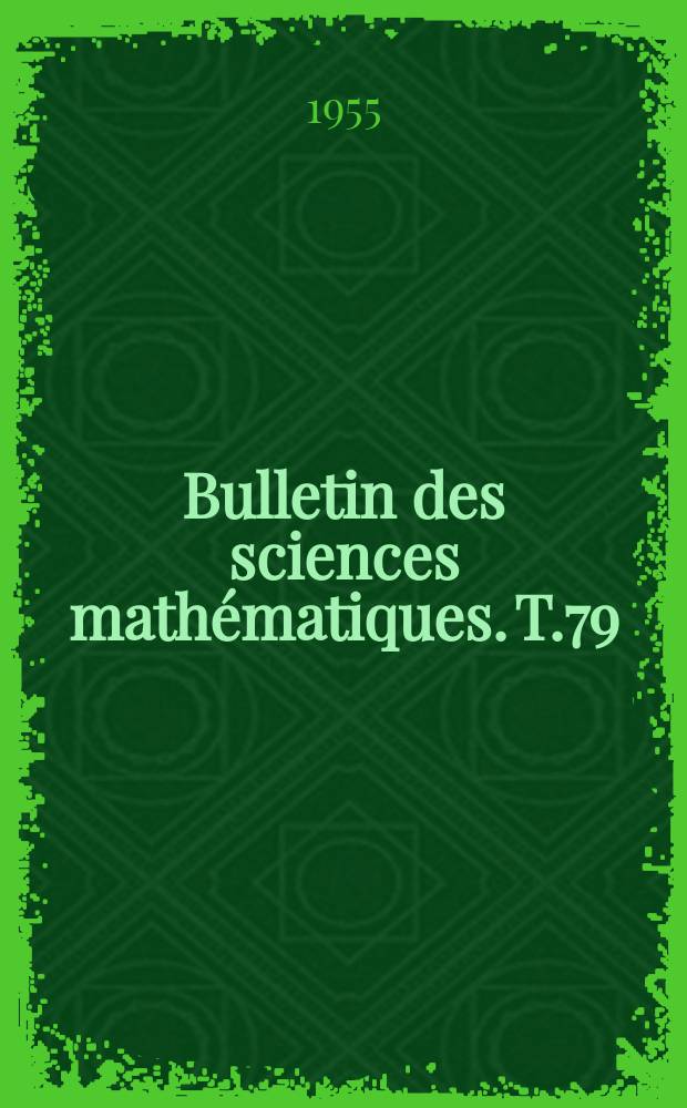 Bulletin des sciences mathématiques. T.79(90), Mai