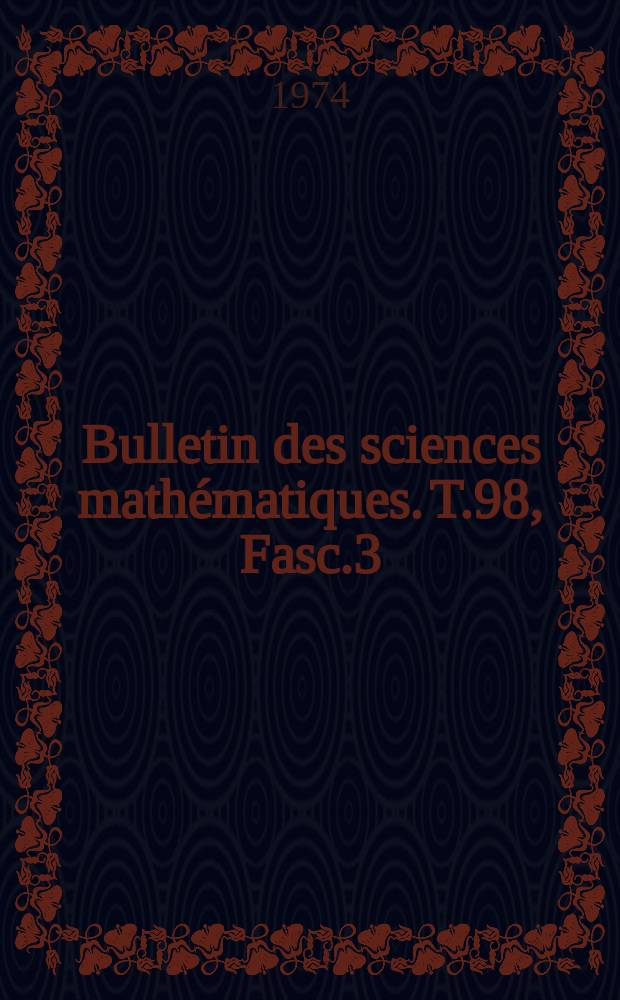 Bulletin des sciences mathématiques. T.98, Fasc.3