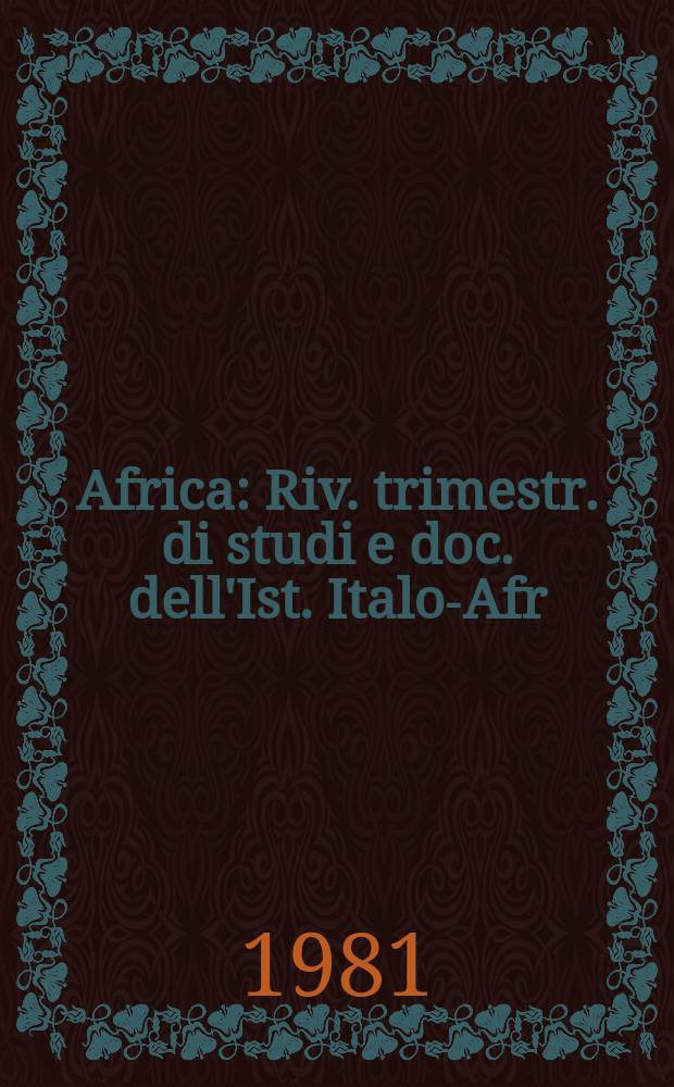 Africa : Riv. trimestr. di studi e doc. dell'Ist. Italo-Afr