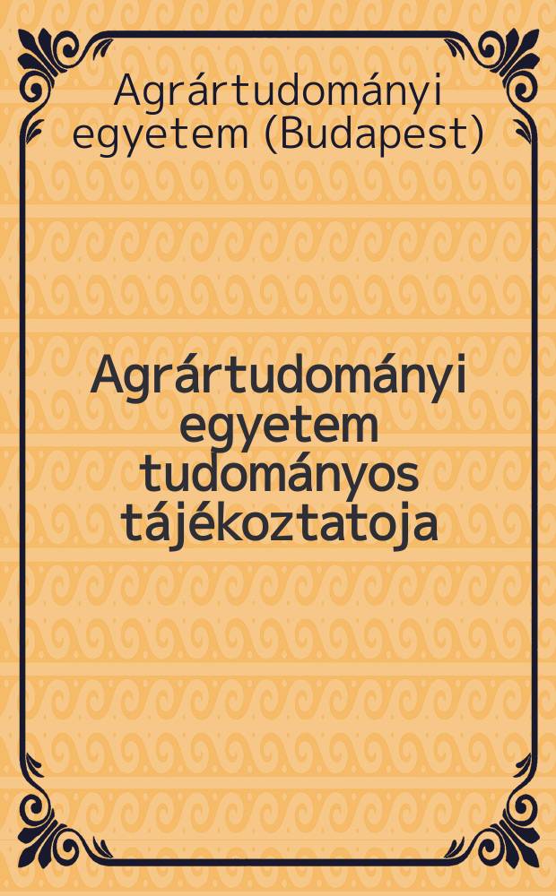 Agrártudományi egyetem tudományos tájékoztatoja