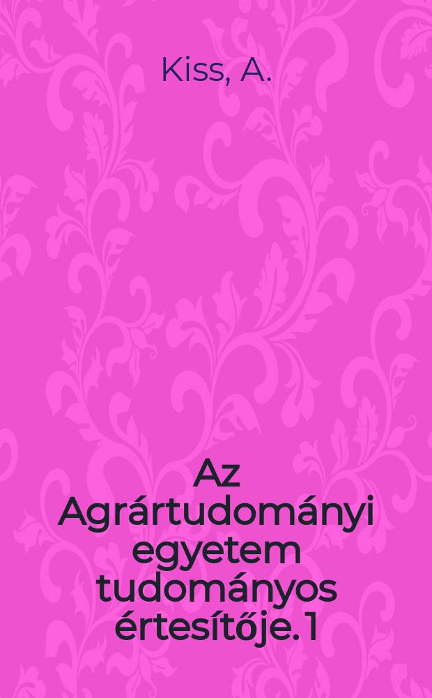 Az Agr&aacute;rtudom&aacute;nyi egyetem tudom&aacute;nyos &eacute;rtes&iacute;tője. 1 : Mezőgazdas&aacute;gunk t&aacute;vlatai &eacute;s az agr&aacute;rszakemberek feladatai a XX sz&aacute;zad utols&oacute; harmad&aacute;ban