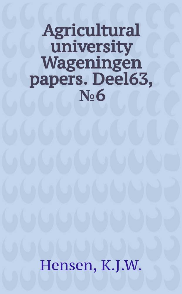 Agricultural university Wageningen papers. [Deel]63, [№]6 : Identification of the Hostas ("Funkias") introduced and cultivated by von Siebold