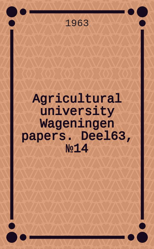 Agricultural university Wageningen papers. [Deel]63, [№]14 : Phytochrome destruction following illumination of mesocotyls of Zea mays L.
