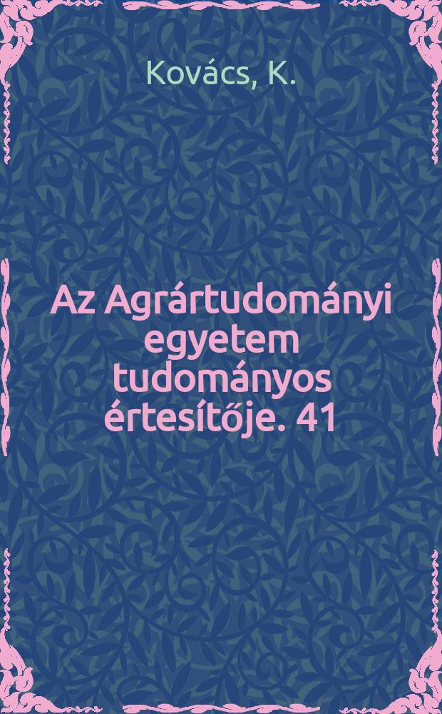 Az Agrártudományi egyetem tudományos értesítője. 41 : Szerves-és műtrágyák agronómiai és ökonómiai ...