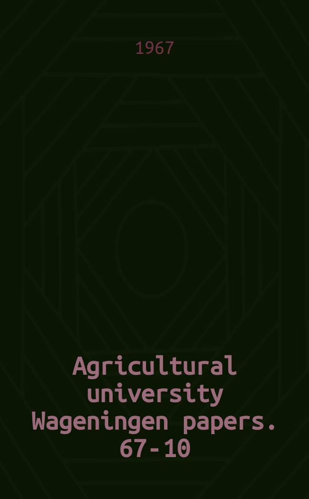Agricultural university Wageningen papers. 67-10 : Proefvlakteloze opstandsbemonstering