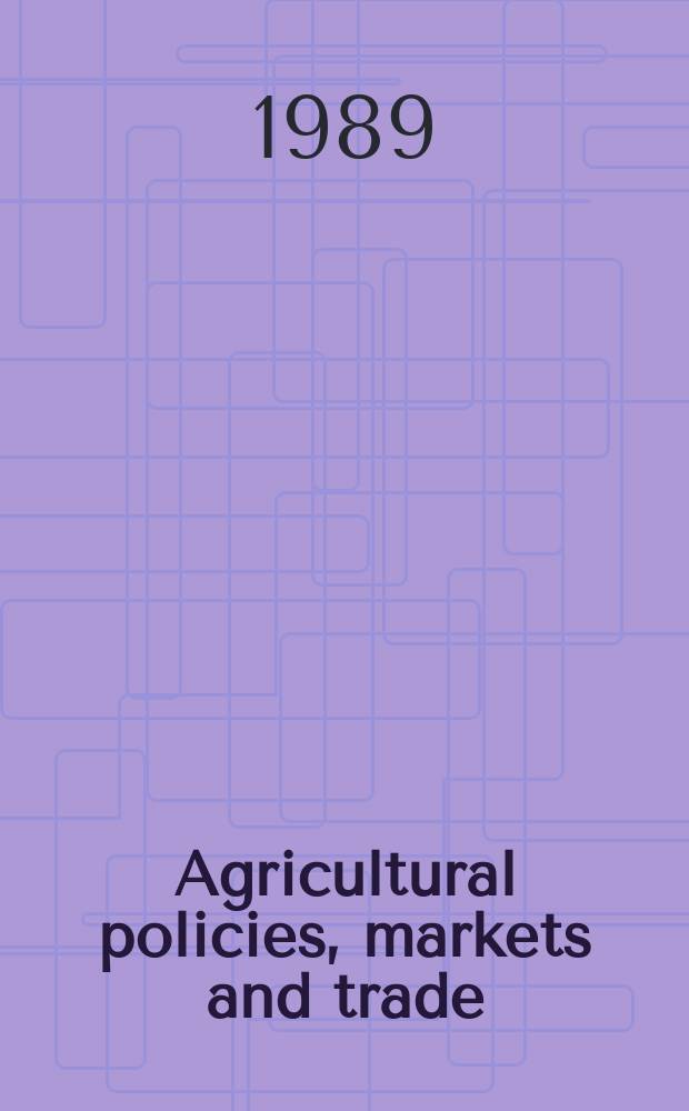 Agricultural policies, markets and trade : Monitoring a. outlook
