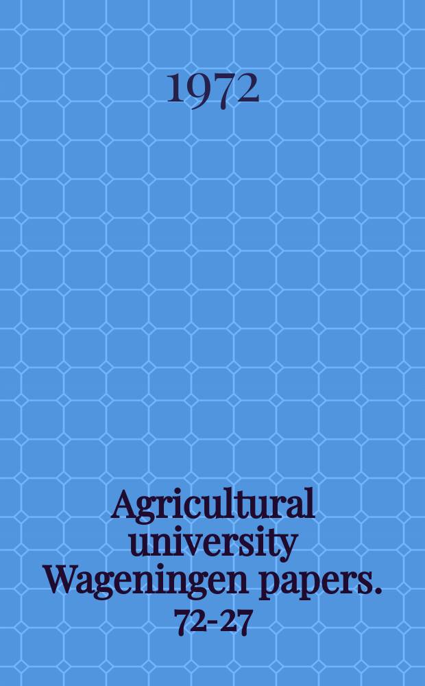 Agricultural university Wageningen papers. 72-27 : Pea-root exudates ...