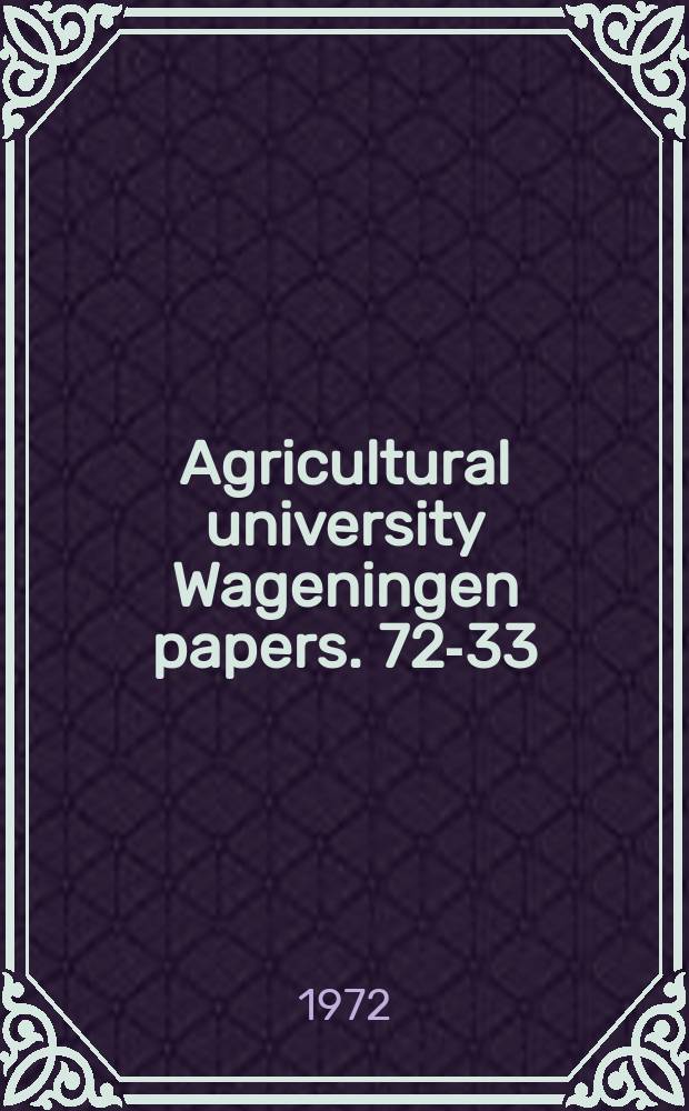 Agricultural university Wageningen papers. 72-33 : Influence of water ...