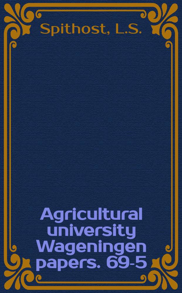 Agricultural university Wageningen papers. 69-5 : Potting media, transplants and yields in the production of glasshouse tomatoes