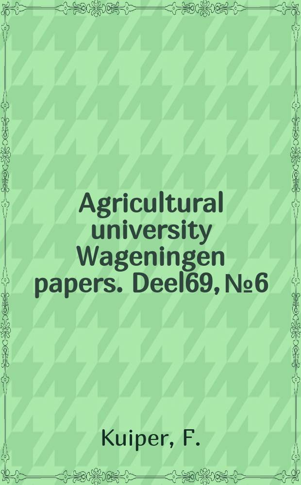 Agricultural university Wageningen papers. [Deel69], №6 : Increasing potato yield with glyceroltriacetate and glyceroldiacetate