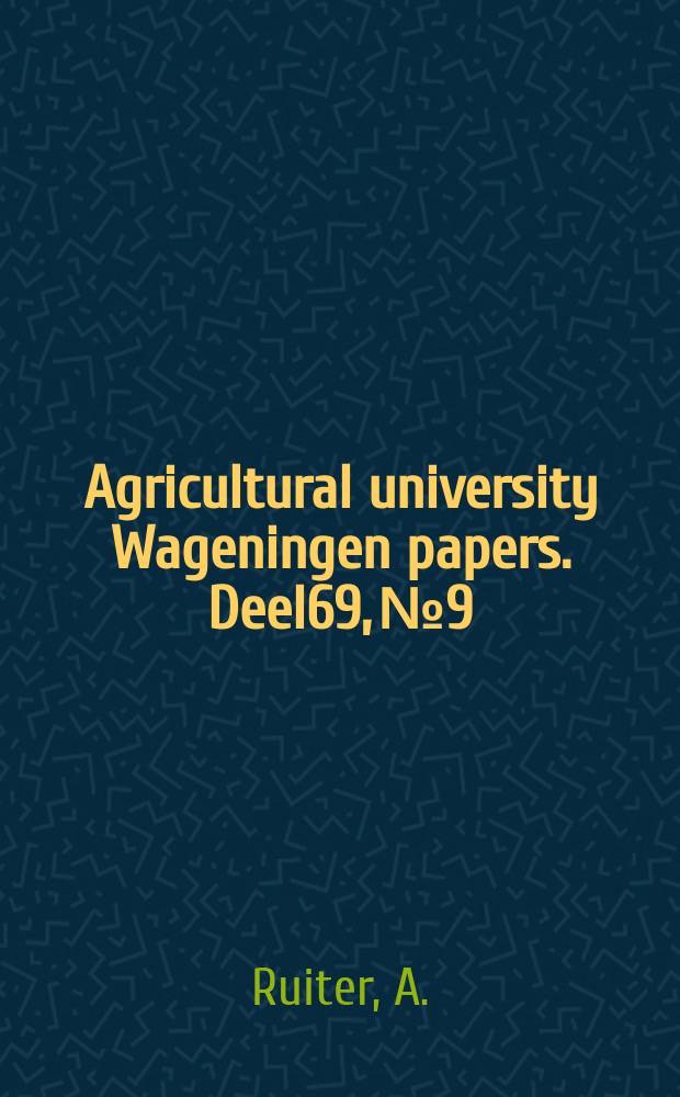 Agricultural university Wageningen papers. [Deel69], №9 : Een chemische bijdrage tot de kennis van hei roken van vis