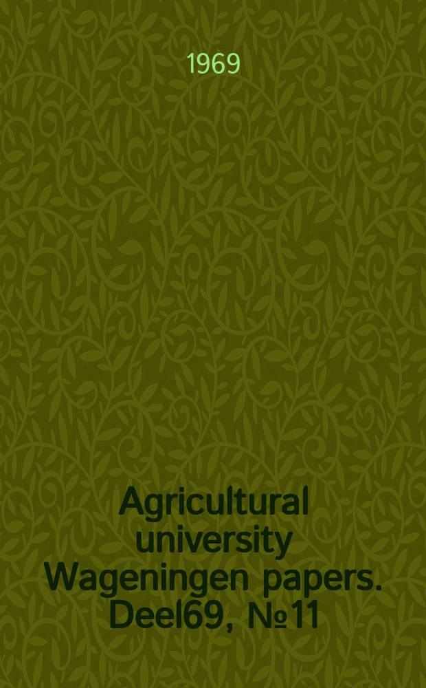 Agricultural university Wageningen papers. [Deel69], №11 : Observations on the digestion and absorption of food along the gastro-intestinal tract of fistulated cows