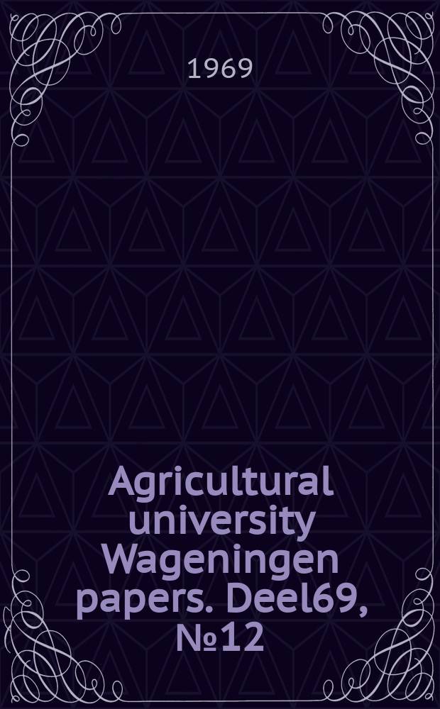 Agricultural university Wageningen papers. [Deel69], №12 : Bacteriological studies on limburger cheese