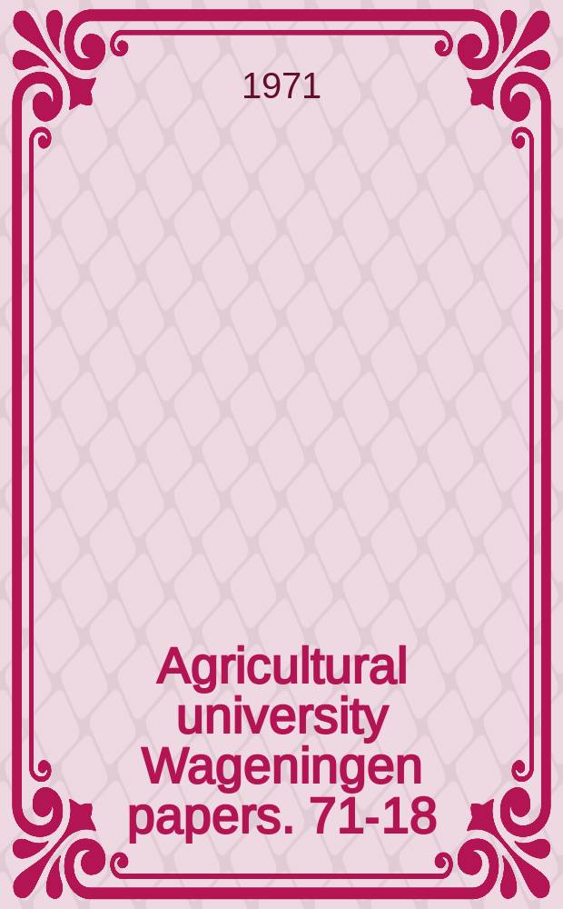 Agricultural university Wageningen papers. 71-18 : A monograph of the genus Adenia ...