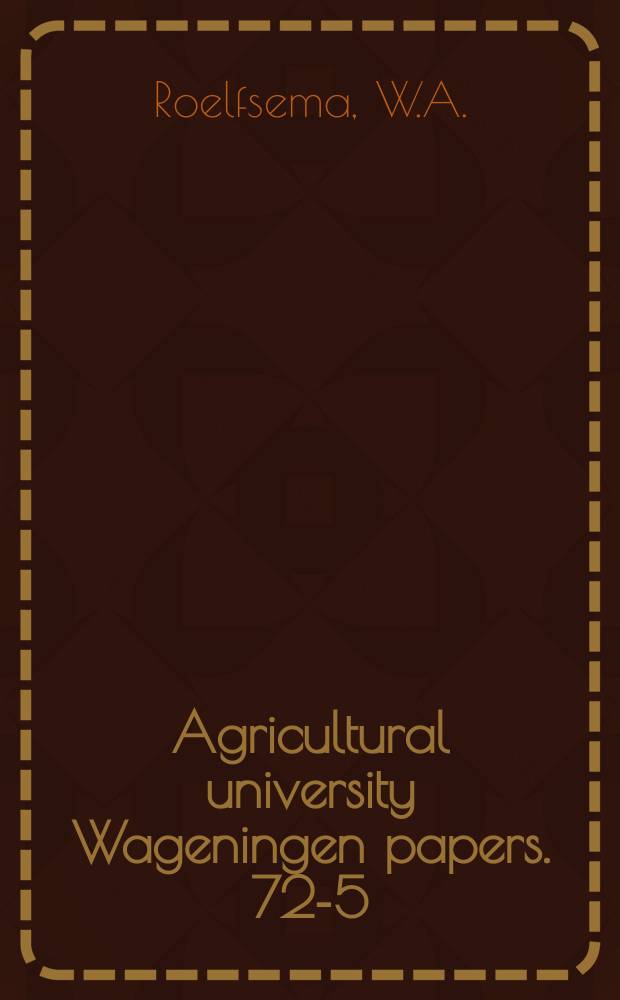 Agricultural university Wageningen papers. 72-5 : Aminering van hydroxyderivaten ...