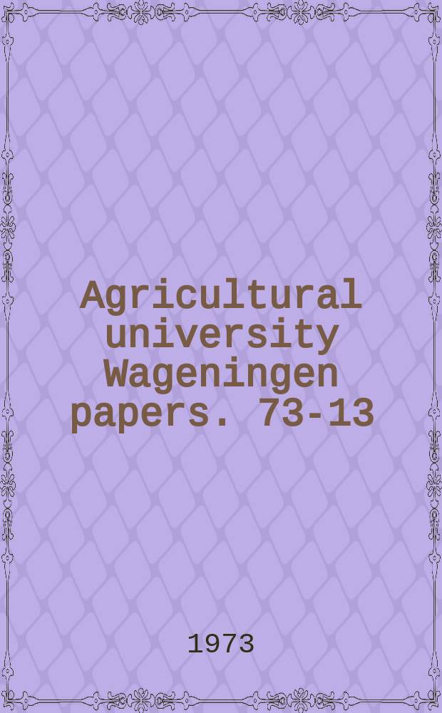 Agricultural university Wageningen papers. 73-13 : The African Dichapetalaceae