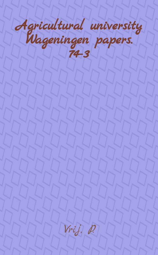 Agricultural university Wageningen papers. 74-3 : Cinesubstitutie en broomver plaatsing bij ...