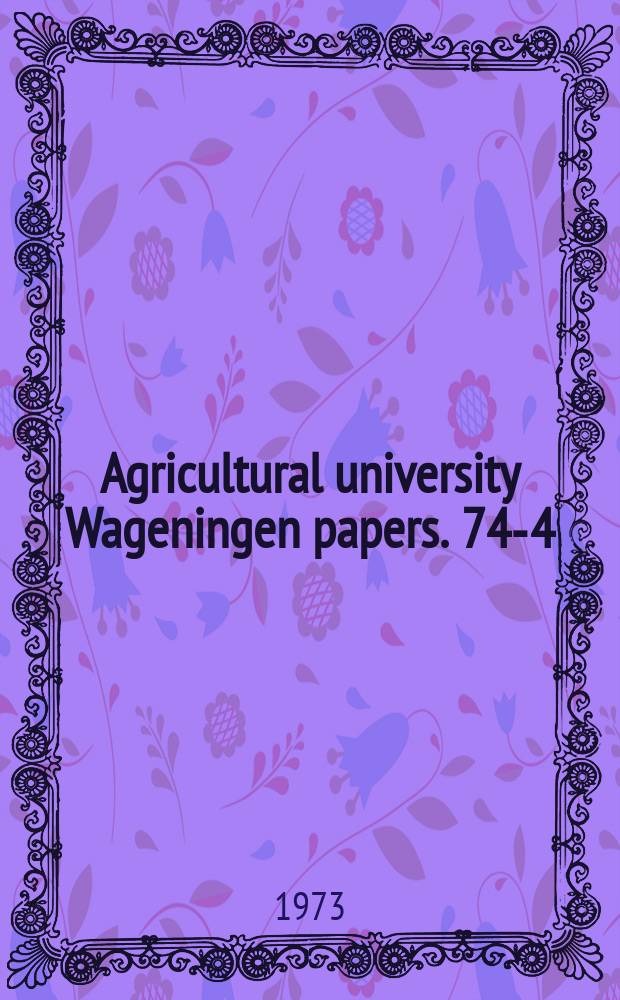 Agricultural university Wageningen papers. 74-4 : Indivduee en collectief nut