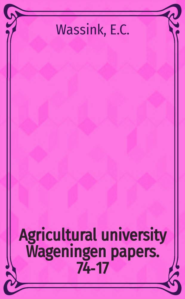 Agricultural university Wageningen papers. 74-17 : Additional notes on temperature relations ...