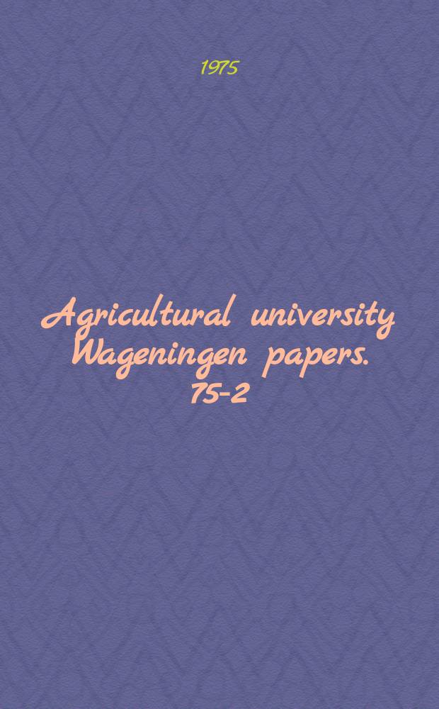 Agricultural university Wageningen papers. 75-2 : Verdikken en gelren