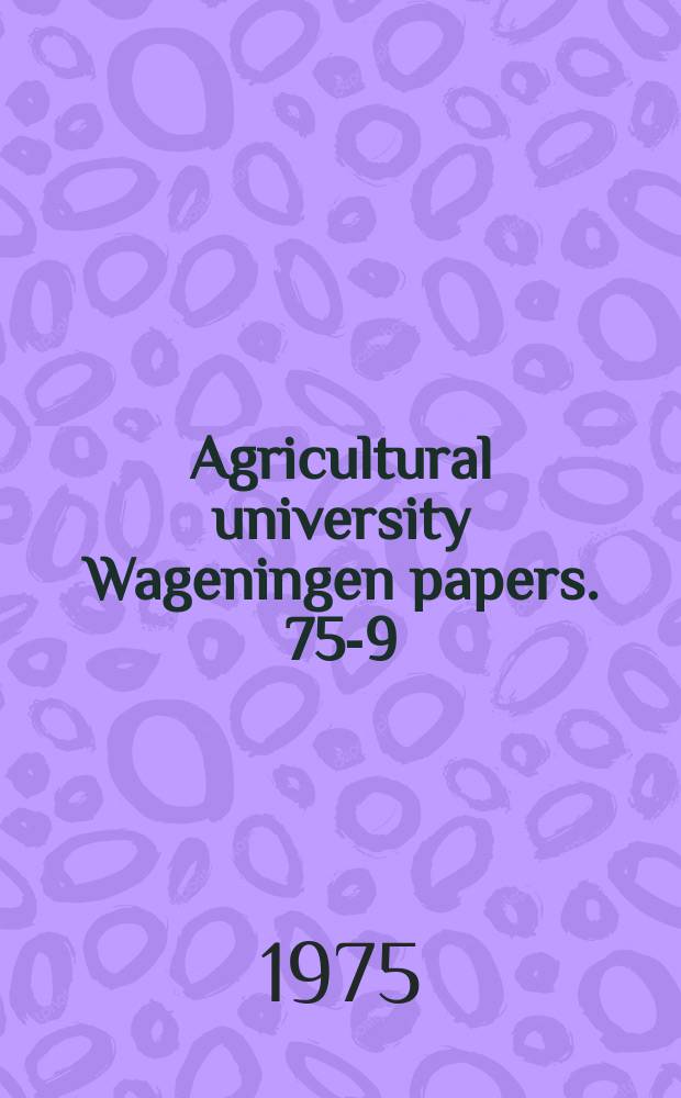 Agricultural university Wageningen papers. 75-9 : Het gezin tussen verleden en toekomst
