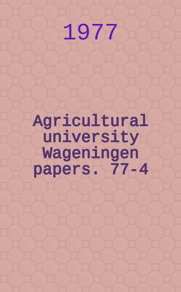 Agricultural university Wageningen papers. 77-4 : Introductie en vestiging ...