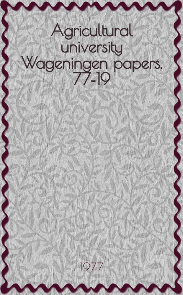 Agricultural university Wageningen papers. 77-19 : Root temperature and growth of young tomato ....