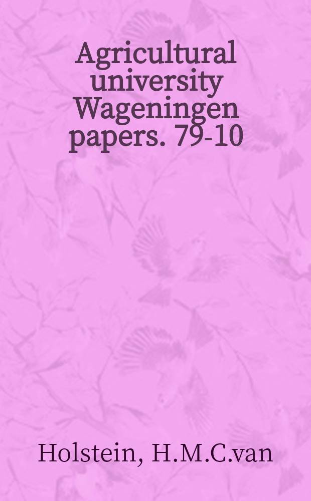 Agricultural university Wageningen papers. 79-10 : A closed system for ...