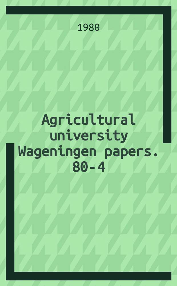 Agricultural university Wageningen papers. 80-4 : Growth and carcass composition from birth ...