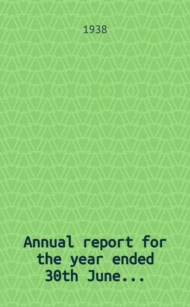 Annual report for the year ended 30th June ...