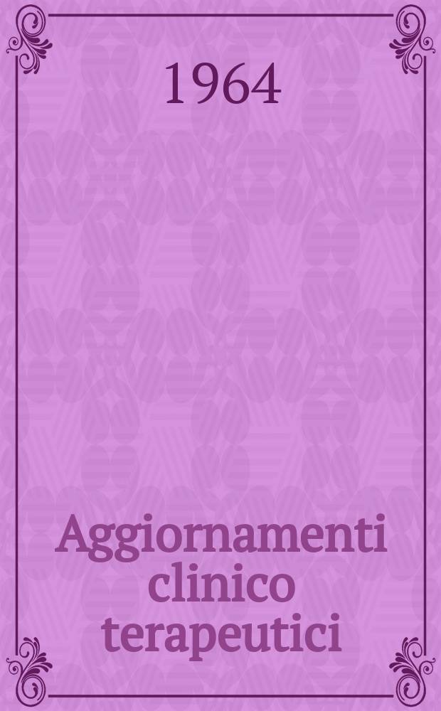 Aggiornamenti clinico terapeutici : Collana monografica mensile