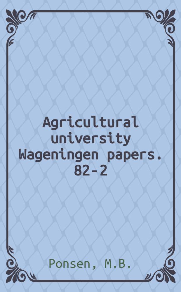 Agricultural university Wageningen papers. 82-2 : The digestive system of some species ...