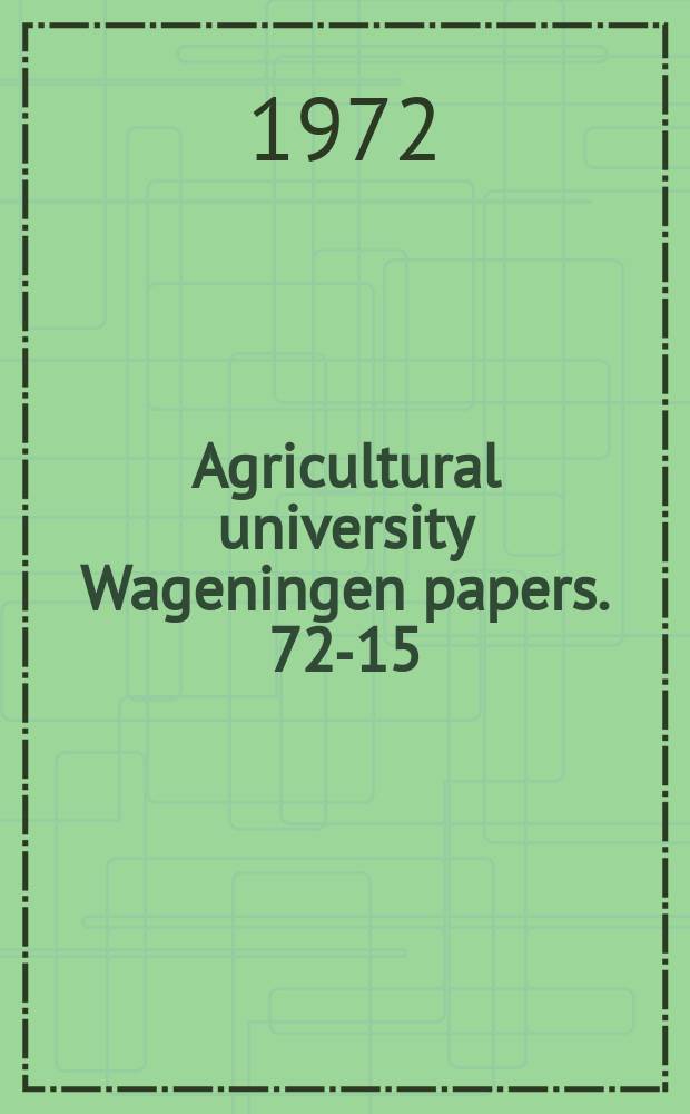 Agricultural university Wageningen papers. 72-15 : Effect of applied kinetin on uptake ...