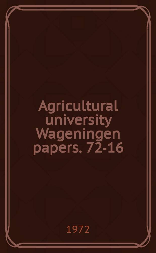 Agricultural university Wageningen papers. 72-16 : The site of potato leaf roll virus ...