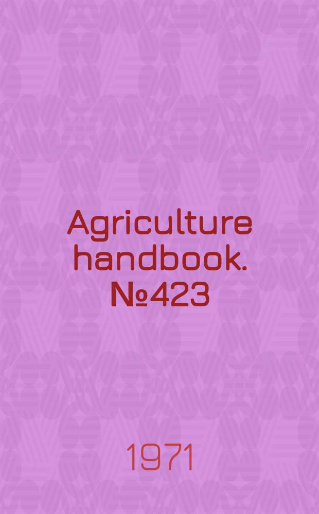 Agriculture handbook. № 423