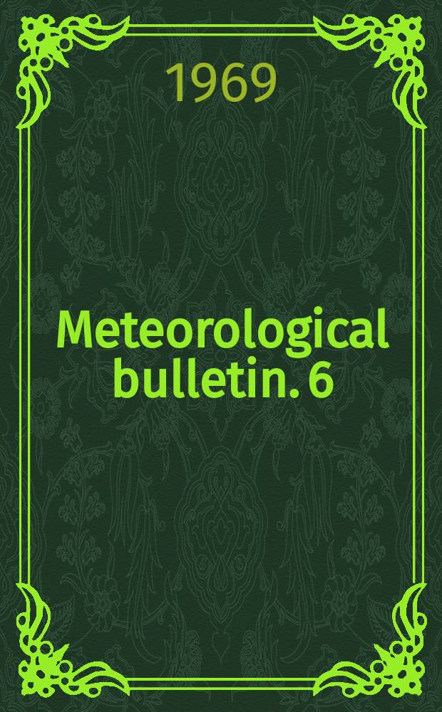 Meteorological bulletin. 6