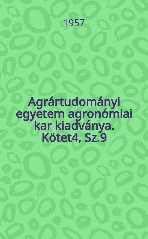 Agrártudományi egyetem agronómiai kar kiadványa. Kötet4, Sz.9 : Néhány tényező hatása a talajok szervesanyagaira