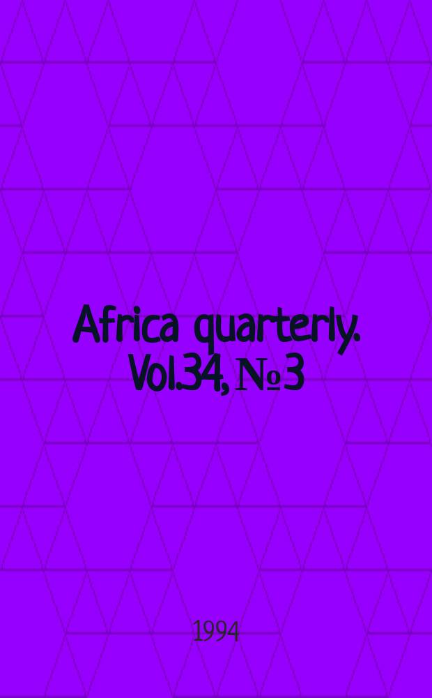 Africa quarterly. Vol.34, №3 : Mighter than machete