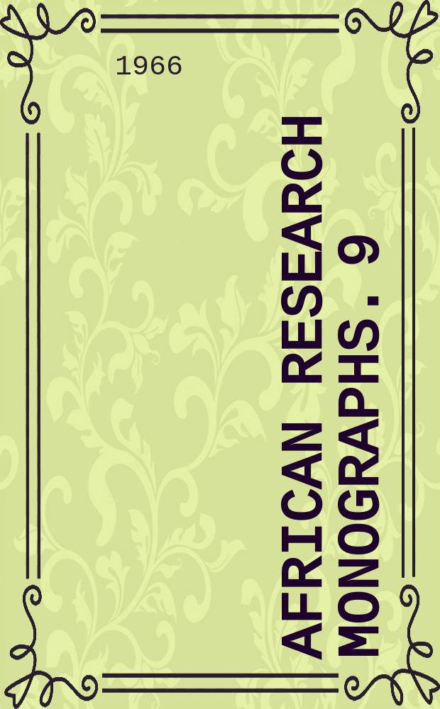 African research monographs. 9 : Manpower, employment and education in the rural economy of Tanzania