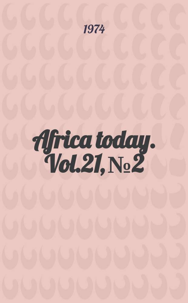 Africa today. Vol.21, №2 : (Tensions in the white redoubt)