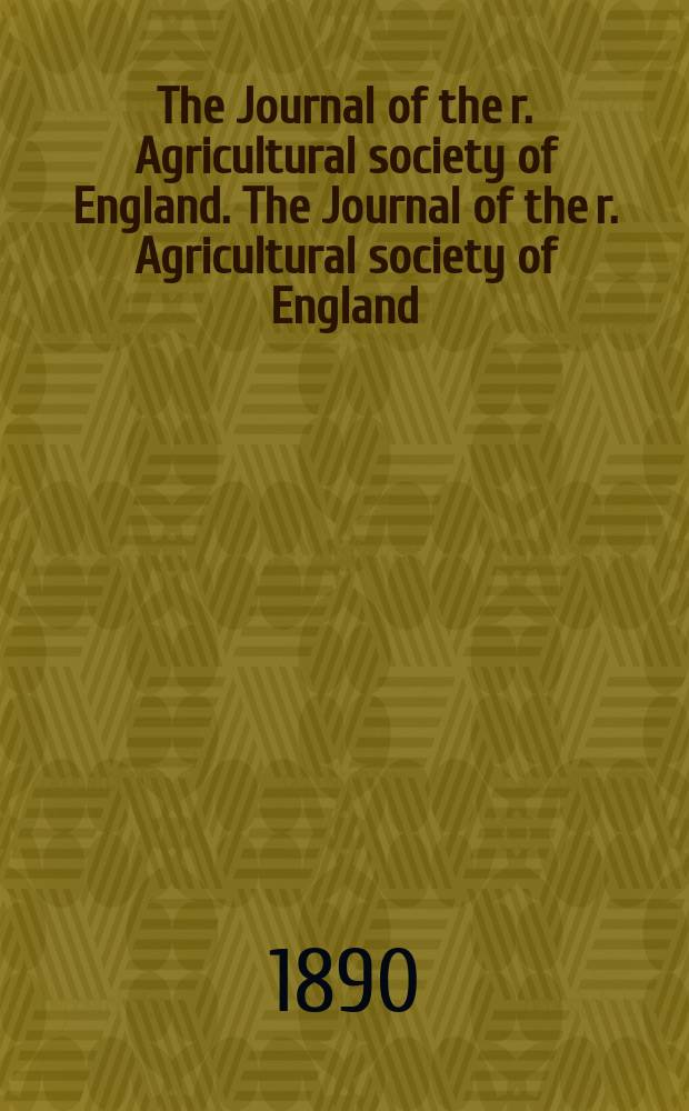 The Journal of the r. Agricultural society of England. The Journal of the r. Agricultural society of England