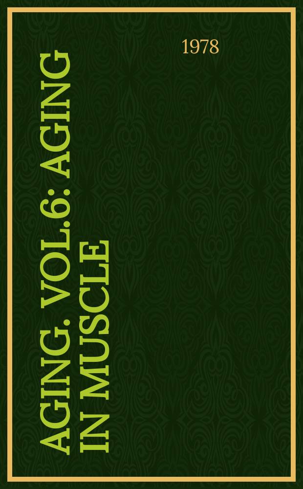 Aging. Vol.6 : Aging in muscle