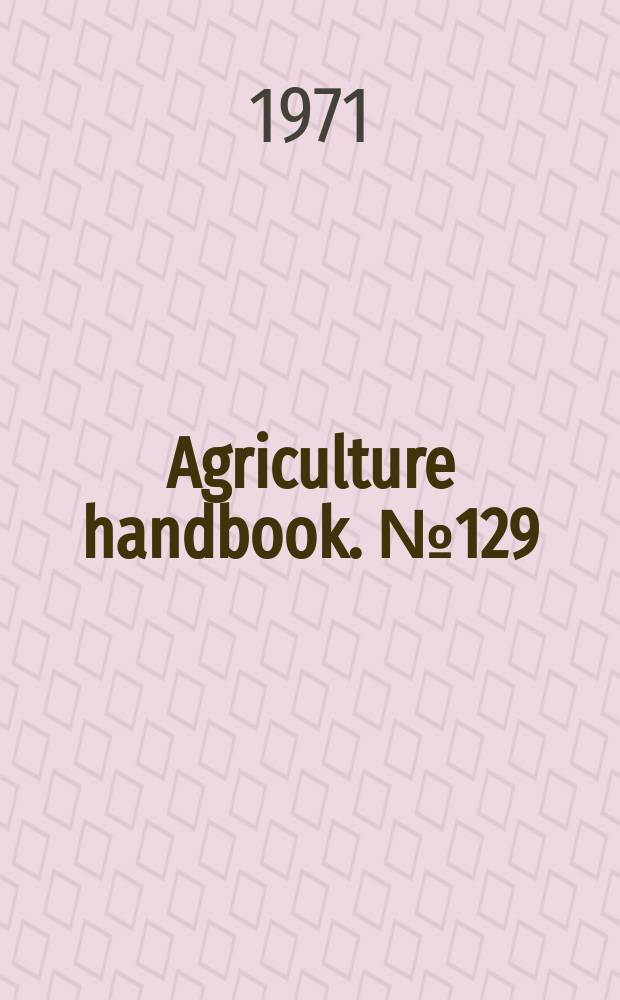 Agriculture handbook. №129 : Controlling insect pests of stored rice. Rev.