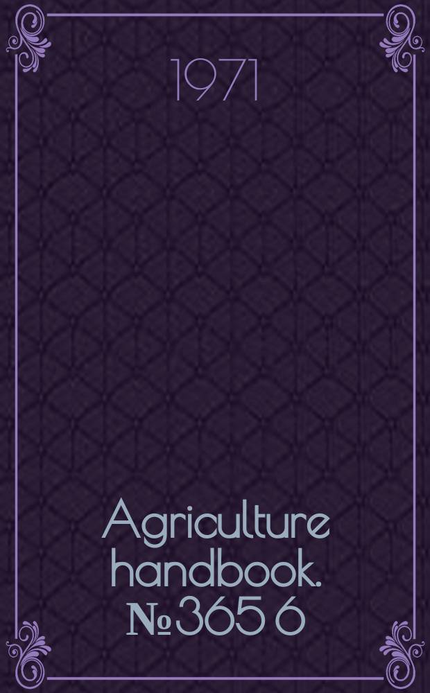 Agriculture handbook. №365[6] : Major statistical series of the U.S. department of agriculture
