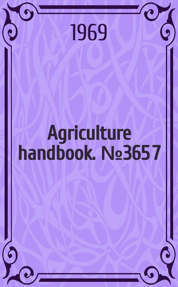 Agriculture handbook. №365[7] : Major statistical series of the U.S. department of agriculture