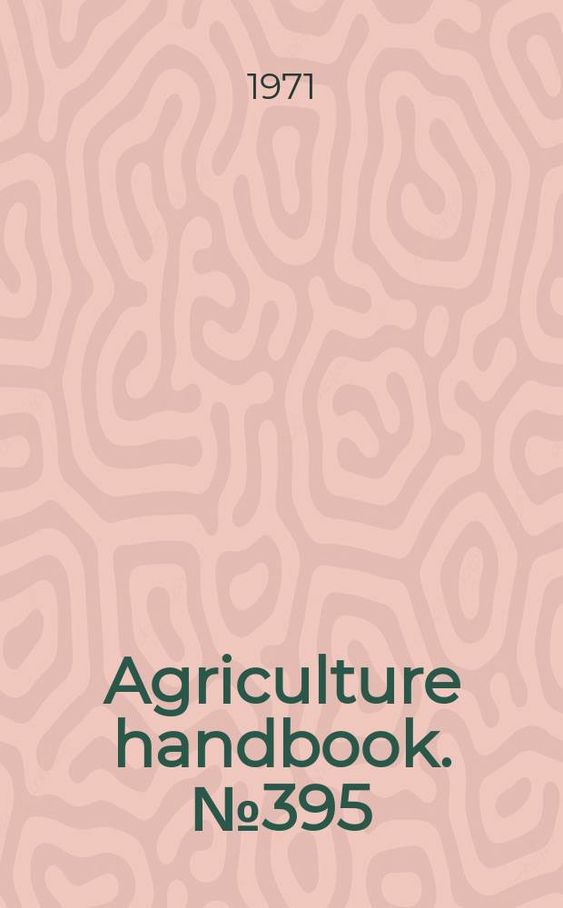 Agriculture handbook. №395 : Treatments for farmland ...