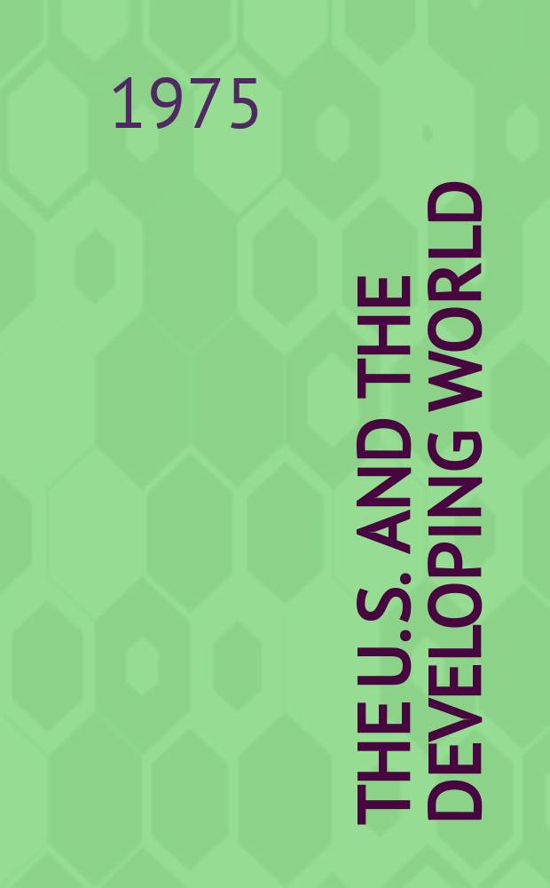 The U. S. and the developing world : agenda for action