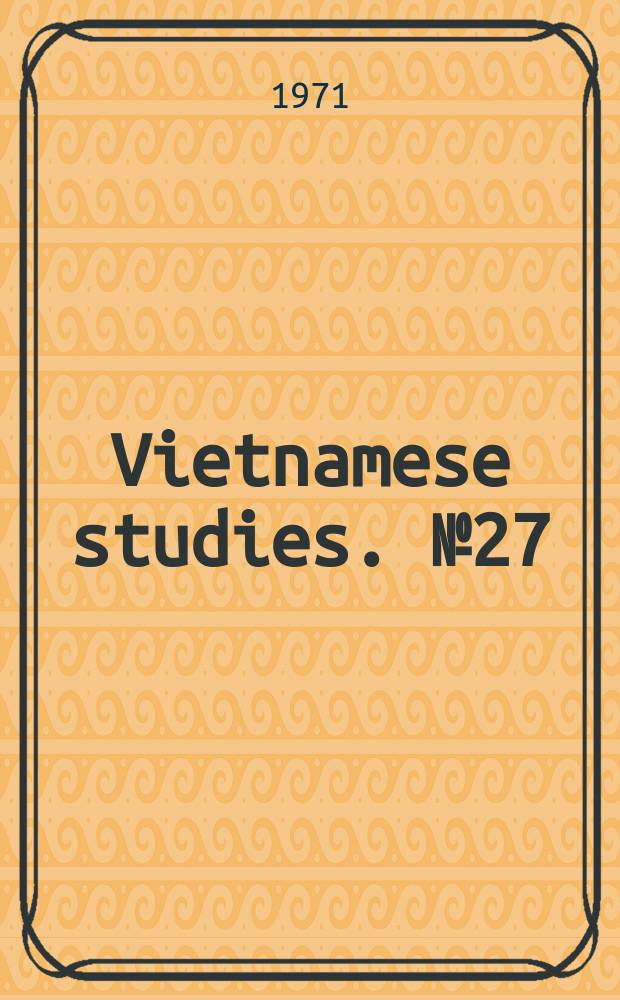 Vietnamese studies. №27 : (Some technical aspects)