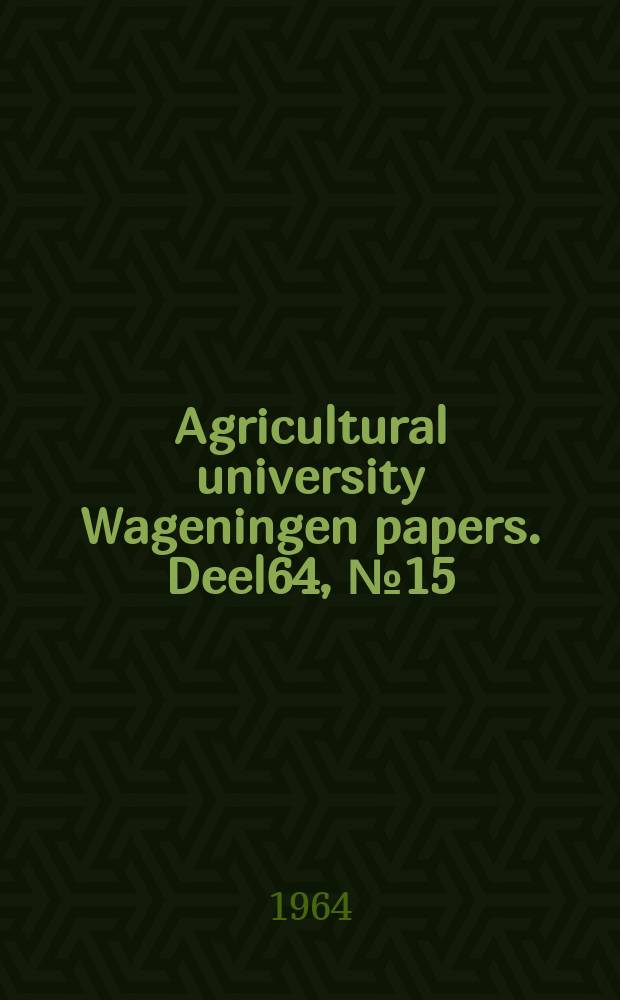 Agricultural university Wageningen papers. [Deel]64, [№]15 : Een kwantitative beschrijving van de ontwikkeling van een schimmelpopulatie