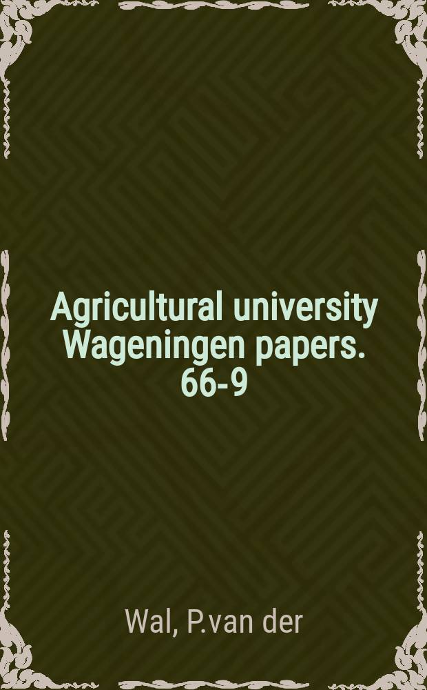 Agricultural university Wageningen papers. 66-9 : Het effect van middenhoge doseringen penicilline - streptomycine bij mestkalveren